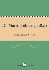 Do Marii Trębickiej (1845) - Cyprian Kamil Norwid - ebook