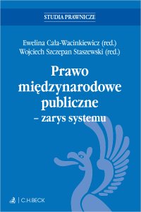 Prawo międzynarodowe publiczne - zarys systemu + testy online - Ewelina Cała-Wacinkiewicz prof. US - ebook