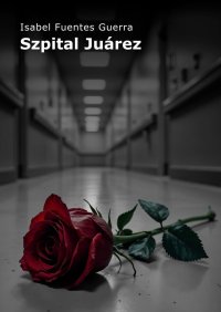 Szpital Juárez - Isabel Fuentes Guerra - ebook