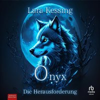 Onyx - Die Herausforderung - Lara Kessing - audiobook