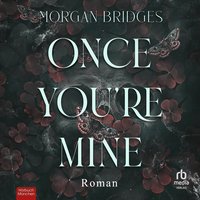 Once You're Mine - Morgan Bridges - audiobook