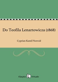 Do Teofila Lenartowicza (1868) - Cyprian Kamil Norwid - ebook