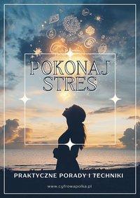 Pokonaj stres: Praktyczne porady i techniki - Maciej Butyłow - ebook