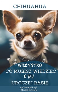 Chihuahua: Wszystko, co musisz wiedzieć o tej uroczej rasie - Cyfrowa Półka - ebook