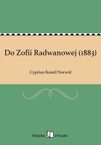 Do Zofii Radwanowej (1883) - Cyprian Kamil Norwid - ebook