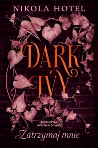 Dark Ivy. Zatrzymaj mnie. Tom 2 - Nikola Hotel - ebook