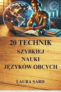 20 TECHNIK  SZYBKIEJ  NAUKI  JĘZYKÓW  OBCYCH - LAURA SARD - ebook