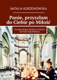 Panie, przyszłam do Ciebie po Miłość - Natalia Korzeniowska - ebook