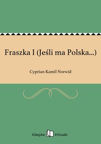 Fraszka I (Jeśli ma Polska...) - Cyprian Kamil Norwid - ebook