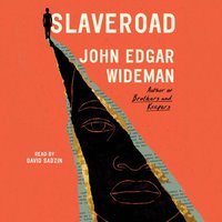 Slaveroad - John Edgar Wideman - audiobook