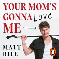 Your Mom's Gonna Love Me - Matt Rife - audiobook