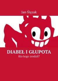 Diabeł i Głupota - Jan Ślęzak - ebook