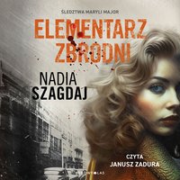 Elementarz zbrodni. Śledztwa Maryli Major - Nadia Szagdaj - audiobook