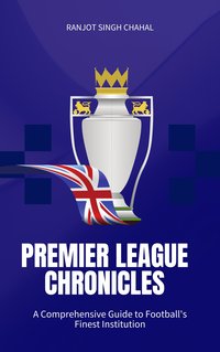 Premier League Chronicles - Ranjot Singh Chahal - ebook