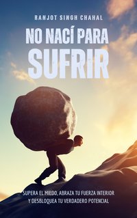 No Nací Para Sufrir - Ranjot Singh Chahal - ebook