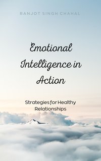 Emotional Intelligence in Action - Ranjot Singh Chahal - ebook