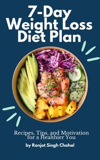 7-Day Weight Loss Diet Plan - Ranjot Singh Chahal - ebook