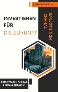 Investieren für die Zukunft - Ranjot Singh Chahal - ebook