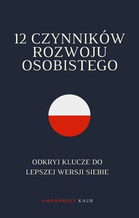 12 Czynników Rozwoju Osobistego - Amanpreet Kaur - ebook