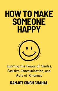 How to Make Someone Happy - Ranjot Singh Chahal - ebook