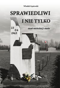 Sprawiedliwi i nie tylko ziemi mieleckiej i okolic - Włodek Gąsiewski - ebook