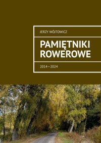 Pamiętniki rowerowe - Jerzy Wójtowicz - ebook