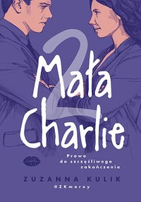 Mała Charlie 2. Prawo do szczęśliwego zakończenia - Zuzanna Kulik - ebook