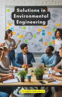 Solutions in Environmental Engineering - Chandrakin Pillai - ebook