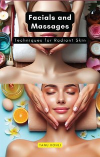 Facials and Massages - Tanu Kohli - ebook