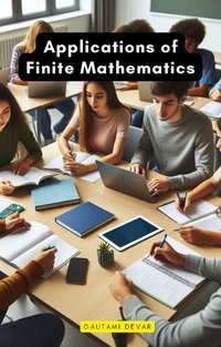 Applications of Finite Mathematics - Gautami Devar - ebook