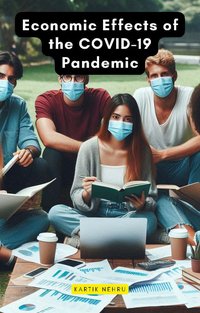 Economic Effects of the COVID-19 Pandemic - Kartik Nehru - ebook