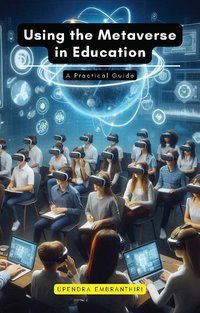 Using the Metaverse in Education - Upendra Embranthiri - ebook