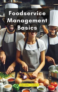 Foodservice Management Basics - Anamika Varma - ebook