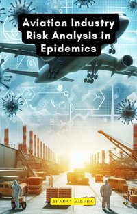 Aviation Industry Risk Analysis in Epidemics - Bharat Mishra - ebook