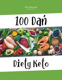 100 Dan Diety Keto - Piotr Wieczorek - ebook