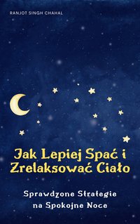 Jak Lepiej Spać i Zrelaksować Ciało - Ranjot Singh Chahal - ebook