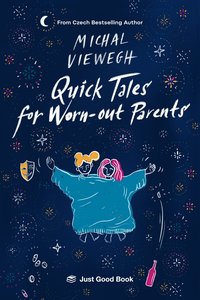 Quick Tales for Worn-out Parents - Michal Viewegh - ebook