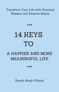 14 Keys to a Happier and More Meaningful Life - Ranjot Singh Chahal - ebook