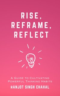 Rise, Reframe, Reflect - Ranjot Singh Chahal - ebook