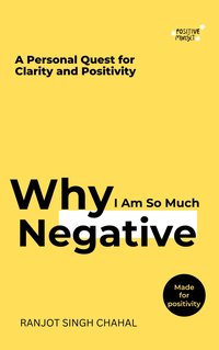 Why I Am So Much Negative - Ranjot Singh Chahal - ebook