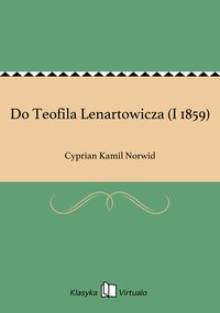 Do Teofila Lenartowicza (I 1859) - Cyprian Kamil Norwid - ebook