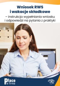 Wniosek RWS i wakacje składkowe – instrukcja wypełniania wniosku i odpowiedzi na pytania z praktyki - Jakub Pioterek - ebook