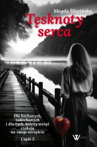 Tęsknoty serca. Część 2 - Magda Śliwińska - ebook