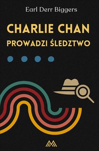 Charlie Chan prowadzi śledztwo - Earl Derr Biggers - ebook