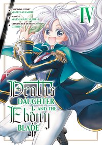 Death's Daughter and the Ebony Blade. Manga. Volume 4 - Maito Ayamine - ebook