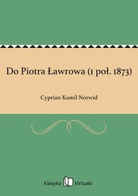 Do Piotra Ławrowa (1 poł. 1873) - Cyprian Kamil Norwid - ebook