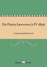 Do Piotra Ławrowa (2 IV 1879) - Cyprian Kamil Norwid - ebook