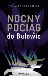 Nocny pociąg do Bulowic - Tomasz Urbaniec - ebook