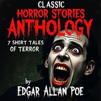 Classic Horror Stories Anthology. 7 Short Tales of Terror - Edgar Allan Poe - audiobook