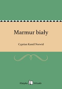 Marmur biały - Cyprian Kamil Norwid - ebook